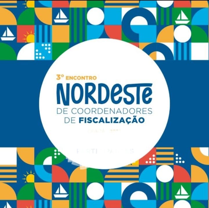 Fortaleza promove 3º encontro Nordeste de Coordenadores de Fiscalização