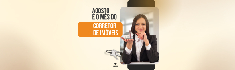 Agosto é o Mês do Corretor de Imóveis: confira a programação especial do Creci-MG