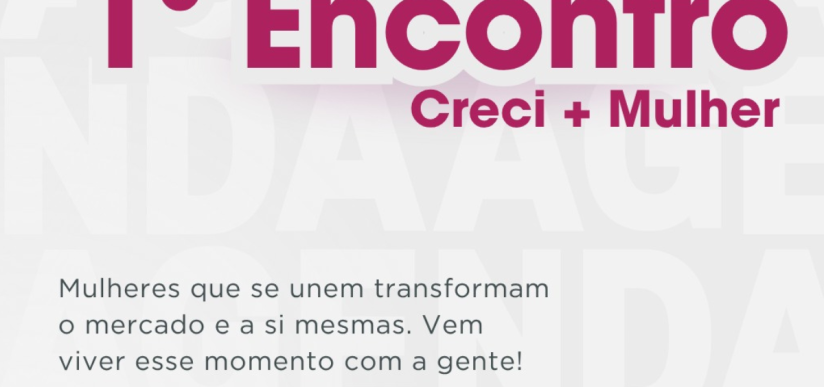 Creci-MG realiza o 1º Encontro do Creci + Mulher em Belo Horizonte