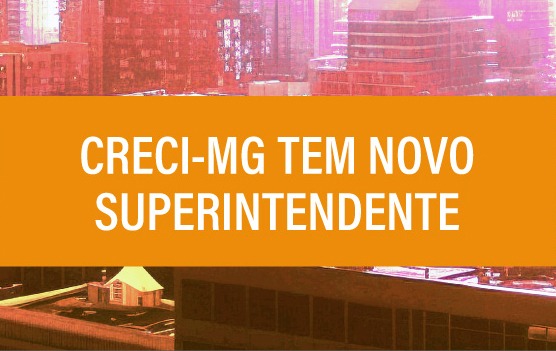 Creci-MG apresenta novo superintendente