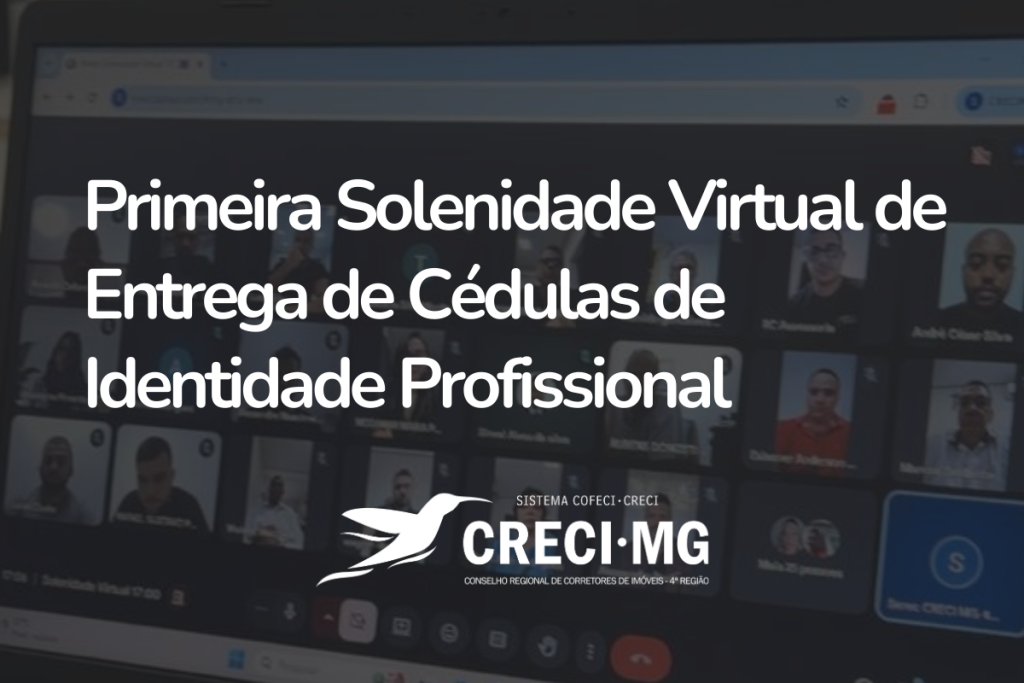 Creci-MG realiza primeira Solenidade Virtual de Entrega de Cédulas Profissional