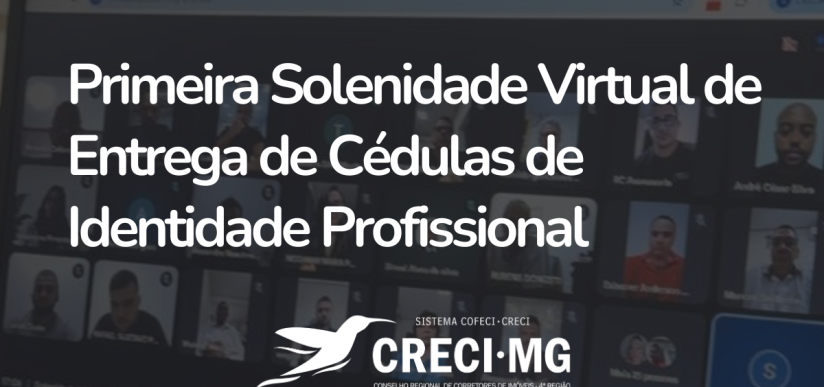 Creci-MG realiza primeira Solenidade Virtual de Entrega de Cédulas Profissional