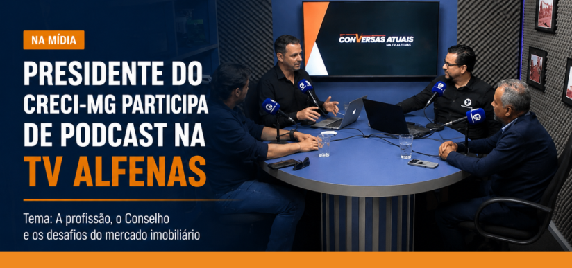 Presidente do CRECI-MG participa de podcast da TV Alfenas e destaca atuação do Conselho no estado